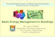 Basic Energy Management in Buildingsibse.hk/cmhui/CIBSE-HKB_YMG_seminar070518.pdf · Energy use in buildings • Buildings constitute 30-50% of energy needs • Residential + commercial