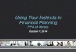 Using Your Instincts in Financial Planning · Using Your Instincts in Financial Planning FPA of Illinois October 7, 2014. ... IQ Skills Reason Knowledge Experience Education Conative