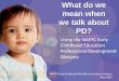 What do we mean when we talk about PD? PD Glossary... · 2020. 7. 2. · Education Program •A coherent and sequential program of study focused on a specialized content area or role,