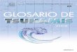 Intergovernmental Oceanographic Commission 85 GLOSARIO …redsismica.uprm.edu/Spanish/tsunami/media/glosario... · 2016. 8. 29. · El tsunami causó 61 muertes en Hawaii, 20 en Filipinas