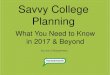 Savvy College Planning - Horsesmouthimages.horsesmouth.com/gfx/pdf/SavvyCollegePlanning_12... · 2016. 12. 15. · Savvy College Planning By Lynn O’Shaughnessy What You Need to