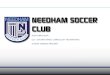 NEEDHAM SOCCER CLUB - Blue Sombreropremium.bluesombrero.com/Portals/76/docs/Director of...TACTICAL PRACTICE - 30 MINUTES SMALL SIDED GAME (8v8) - 35 MINUTES All sessions will end with