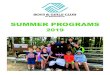 SUMMER PROGRAMS...intended to be fun, developing a feeling of self-esteem, personal accomplishment and fair play in the campers. Your youngster’s safety, learning and entertainment