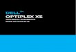 DELL OPTIPLEX XE · 2020. 8. 7. · The OptiPlex™ XE supports Broadcom® TruManage™ technology which supports the following features: BIOS Management, asset reporting, remote