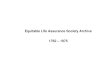 Equitable Life Assurance Society Archive 1762 – 1975 · 1762 - 1975 256 production units Administrative history The Equitable Life Assurance Society was established under a Deed