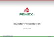 Investor Presentation - Pemex · 2015. 9. 14. · Actual results could differ materially from those projected in such forward-looking statements as a result of various factors 