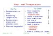 Heat and Temperature - Nevis Laboratoriessciulli/Physics1401/lectures/Lectur… · temperature. Heat energy, Q, will flow into system and temperature will rise l For fixed DT, amount