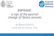 BIBFRAME: a sign of the epochal change of library …...The topic of this workshop is framed by epochal changes for libraries in terms of standards, cataloging rules, and above all
