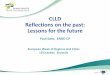 CLLD Reflections on the past: Lessons for the future · 2. One stop shop . for local management of all programmes – avoiding double structures on local level and coordination on