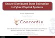 Secure Distributed State Estimation in Cyber-Physical Systemsi-sip/s3pcps2016/assets/... · 2016. 11. 10. · Cyber-Physical Systems (CPS) 11/10/2016 Arash • Integration of computation,