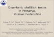 Diarrhetic shellfish toxins in Primorye, Russian …...mollusks tissue – excess in 2 times on stations 2,4,5,9,10,13,18. •Routine monitoring of phytoplankton carried out since