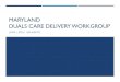 MARYLAND DUALS CARE DELIVERY WORKGROUP Duals...s PCMH = Patient-Centered Medical Home s LTSS = Long-Term Services & Supports s PBPM = Per Beneficiary Per Month PCMH FOCUS ON … WASHINGTON’S