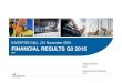 24 November 2015 FINANCIAL RESULTS Q3 2015 - …...Q3 2015 results Capital structure Outlook Appendix Disclaimer 2 DISCLAIMER The information set out in this presentation (the “Presentation”)