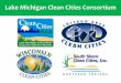 Lake Michigan Clean Cities Consortium · 2018. 1. 4. · o Provides leadership through community-based ... 2018 –NTEA Work Truck Show/Green Truck Summit Indiana Convention Center,