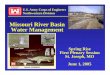 Missouri River Basin Water Management - United States Army · Overlaying of One Spring Rise Concept over the New Water Control Annual Release Pattern Gavins Point Dam Release (kcfs)