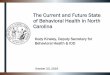 The Current and Future State of Behavioral Health in North Carolina · 2019. 10. 23. · health benefits; however, certain more intensive behavioral health benefits will only be available