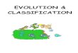 EVOLUTION & CLASSIFICATION · 2019. 11. 15. · 2. Evidence for Evolution = proof that evolution is occurring A. Direct Evidence = Fossil Evidence - are the remains, impressions and