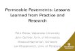 Permeable Pavements: Lessons Learned from …...Permeable Pavements: Lessons Learned from Practice and Research Pete Weiss, Valparaiso University John Gulliver, Univ. of Minnesota