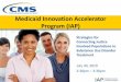 Medicaid Innovation Accelerator Program (IAP) · 2019. 7. 30. · National Center on Addiction and Substance Use. (2010). Behind bars II: Substance abuse and America’s prison population