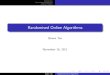 Randomised Online Algorithmsrahul/allfiles/shawn-tan-online.pdf · Introduction Online Paging Algorithms k-Server Problem Analysis of Online Algorithms What is an Online Algorithm?
