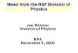 News from the NSF Division of Physics · 2020. 4. 8. · 3. PHYSICS* * FRONTIERS. FRONTIERS, circa , circa 2009. 2009 • Bose-Einstein Condensates, Atom “Lasers” • Dark Matter,