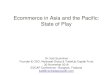 Ecommerce in Asia and the Pacific: State of Play. Opening Kati Suominen... · Cross-Border Trade Is Growing . Cross-Border Ecommerce Grows Much Faster Cross-border ecommerce growth