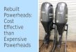 Rebuilt Powerheads: Cost Effective than Expensive Powerheads