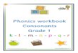 Phonics workbook Consonants Grade 1 k - l - m - n - p - q - r · 2019. 4. 30. · Phonics Grade 1 Choose three different colours to trace the ‘m’ while saying it out loud. Can