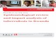 Rwanda 21-25 July 2014 Epidemiological review and impact analysis of tuberculosis … · 2020. 7. 6. · 1 | E p id e mio lo g ic a l r e v ie w Rw a n d a KNCV TUBERCULOSIS FOUNDATION