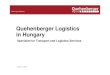 Quehenberger Logistics in Hungary · 2017. 1. 20. · 4 Our Vision: To be the Best We intend to be the best medium-sized logistics company in Central and Eastern Europe with the most