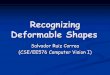 Recognizing Deformable Shapes · 2017. 7. 27. · Goal We are interested in developing algorithms for recognizing and classifying deformable object shapes from range data. 3-D OutputD