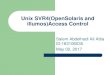 Unix SVR4(OpenSolaris and illumos)Access Control · 2017. 5. 2. · Permissions are enforced through Access Control List (ACL) ... For a some list refer to Table 3.1. In Linux ACLs