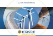 MASEN PRESENTATION · NOOR OUARZAZATE: A MULTI TECHNOLOGIES COMPLEX HOSTING AN R&D PLATFORM THIS PLATFORM HOSTS: Demonstration projects in order to test, qualify and improve the different