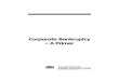 Corporate Bankruptcy – A Primer · 2016. 11. 4. · CHAPTER VI Corporate Insolvency Resolution Process by 60 Corporate Debtor Chapter VII Fast Track Corporate Insolvency Resolution