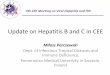 Update on Hepatitis B and Cregist2.virology-education.com/presentations/2018/4CEE/...Update on Hepatitis B and C in CEE Miłosz Parczewski Dept. of Infectious Tropical Diseases and