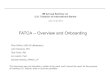 FATCA -- Overview and OnboardingFATCA -- Overview and Onboarding IIB Annual Seminar on U.S. Taxation of International Banks June 17-18, 2014 This document was not intended or written