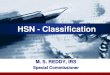 HSN - Classification...•The Harmonized System is governed by "The International Convention on the Harmonized Commodity Description and Coding System“ •The official interpretation