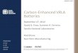 Carbon-Enhanced VRLA Batteries - Energy.gov 2012 Peer Review...Advanced VRLA Battery Activities in FY12 As reported in FY11, initial efforts focused on characterizing the basic materials
