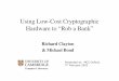 Using Low-Cost Cryptographic Hardware to “Rob a …Summary • Keys and Ciphers • The IBM 4758 Cryptoprocessor • How PIN values work • The low-cost hardware “DES cracker”