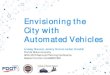 Envisioning the City with Automated Vehiclesmedia2.planning.org/media/npc2016/presentation/s507.pdf · 2016. 5. 5. · Envisioning the City with Automated Vehicles Lindsay Stevens,