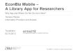 EconBiz Mobile A Library App for Researchers - NTNU · 2017. 11. 16. · EconBiz Mobile – A Library App for ... • iPad much better than phones for actually doing research •