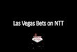 Las Vegas Bets on NTT...Las Vegas Premium Hall Outlets Arts District Stratosphere 'Container Park R E. St. Louis Ave. 582 > LAS VEGAS NEVADA OTDF NTT Map Legend EMT People Counting