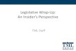 Legislative Wrap-Up: An Insider’s Perspective...Property Tax • HB 492: Property tax exemption • HB 3143: Tax Abatement Extension – New hearing and 30-day notice requirements