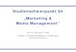 Studienschwerpunkt S4 „Marketing & Media Management“ · 2018. 9. 14. · Beispiel Online-Marketing Björn Balke Bachelor EUF, 2008 Master EUF, 2012 ... Bachelor SDU/EUF, 2010