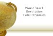 World War I Revolution Totalitarianismstaff.kpbsd.k12.ak.us/staff/gzorbas/chapter_26_wwi.pdf•The Russian Revolution •Russia was unprepared for World War I and suffered massive
