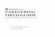 PARTNERING FIELD GUIDE...Mar 28, 2012  · Partnering is a way of conducting business in which two or more organizations make long-term commitments to achieve mutual goals. This requires