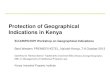 Protection of Geographical Indications in Kenya...Protection of Geographical Indications in Kenya EU/ARIPO/KIPI Workshop on Geographical Indications Best Western PREMIER HOTEL, Nairobi-Kenya,