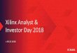 Xilinx Analyst & Investor Day 2018 - Stockline...Accelerated Genomics Xilinx ML Suite Data Analytics Stack with Postgres 100% QoQ Growth of Published Applications in FY18 Hundreds