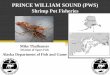 PRINCE WILLIAM SOUND (PWS)€¦ · PWS Commercial Shrimp Pot Fishery Management Components 1) Total allowable harvest must be at least 110,000 lb for a commercial fishery to open