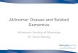 Alzheimer Disease and Related Dementiass Disease... · 2017. 6. 16. · Treatment of Alzheimer Disease •Alzheimer Disease and other dementias have always been treatable •Treatment